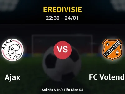 Soi Kèo Ajax vs FC Volendam – 22:30 24/01 | Nhận Định, Dự Đoán Tỷ Số
