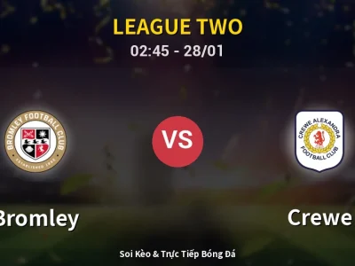 Kết Quả: Bromley 2-2 Crewe – Highlight & Bàn Thắng | League Two