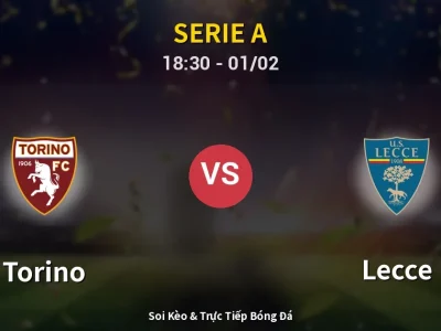 Kết Quả: Torino 1-0 Lecce – Highlight & Bàn Thắng | Serie A