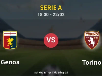 🔴 Trực Tiếp: Genoa 2-0 Torino – Link Xem Serie A (Full HD)