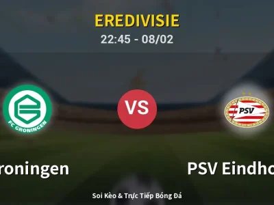 Soi Kèo Groningen vs PSV Eindhoven – 22:45 08/02 | Nhận Định, Dự Đoán Tỷ Số