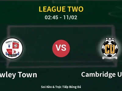 Kết Quả: Crawley Town 0-3 Cambridge United – Highlight & Bàn Thắng | League Two