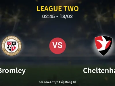 Kết Quả: Bromley 1-1 Cheltenham – Highlight & Bàn Thắng | League Two