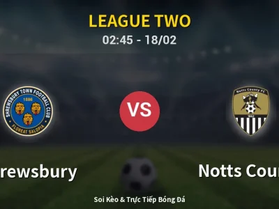 Kết Quả: Shrewsbury 1-0 Notts County – Highlight & Bàn Thắng | League Two