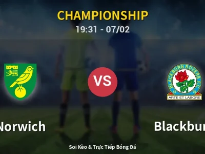 🔴 Trực Tiếp: Norwich 0-0 Blackburn – Link Xem Championship (Full HD)