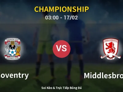 Kết Quả: Coventry 3-1 Middlesbrough – Highlight & Bàn Thắng | Championship