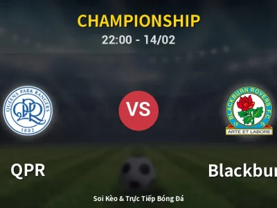 Soi Kèo QPR vs Blackburn – 22:00 14/02 | Nhận Định, Dự Đoán Tỷ Số