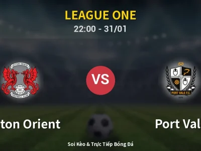 Soi Kèo Leyton Orient vs Port Vale – 22:00 31/01 | Nhận Định, Dự Đoán Tỷ Số