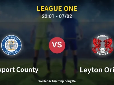 Soi Kèo Stockport County vs Leyton Orient – 22:01 07/02 | Nhận Định, Dự Đoán Tỷ Số