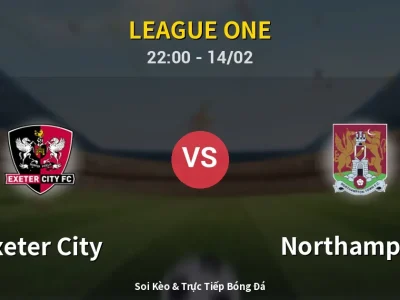 Soi Kèo Exeter City vs Northampton – 22:00 14/02 | Nhận Định, Dự Đoán Tỷ Số