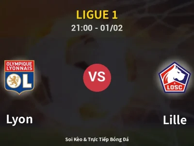 Soi Kèo Lyon vs Lille – 21:00 01/02 | Nhận Định, Dự Đoán Tỷ Số