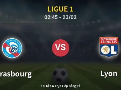 Kết Quả: Strasbourg 3-1 Lyon – Highlight & Bàn Thắng | Ligue 1