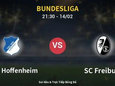 Soi Kèo 1899 Hoffenheim vs SC Freiburg – 21:30 14/02 | Nhận Định, Dự Đoán Tỷ Số