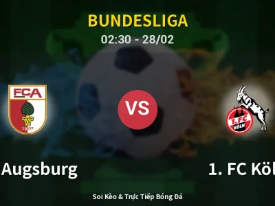 Kết Quả: FC Augsburg 2-0 1. FC Köln – Highlight & Bàn Thắng | Bundesliga