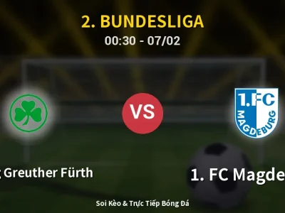 Kết Quả: SpVgg Greuther Fürth 4-5 1. FC Magdeburg – Highlight & Bàn Thắng | 2. Bundesliga