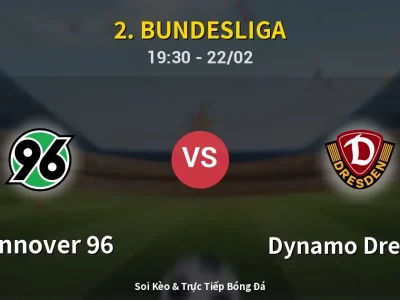 Soi Kèo Hannover 96 vs Dynamo Dresden – 19:30 22/02 | Nhận Định, Dự Đoán Tỷ Số