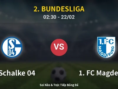 Kết Quả: FC Schalke 04 5-3 1. FC Magdeburg – Highlight & Bàn Thắng | 2. Bundesliga