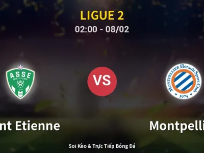 Kết Quả: Saint Etienne 1-0 Montpellier – Highlight & Bàn Thắng | Ligue 2