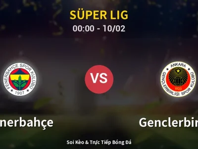 Kết Quả: Fenerbahçe 3-1 Genclerbirligi – Highlight & Bàn Thắng | Süper Lig