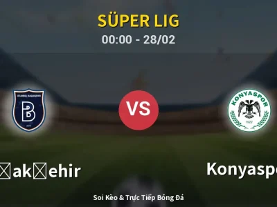 Kết Quả: Başakşehir 2-0 Konyaspor – Highlight & Bàn Thắng | Süper Lig