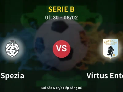 Kết Quả: Spezia 1-1 Virtus Entella – Highlight & Bàn Thắng | Serie B
