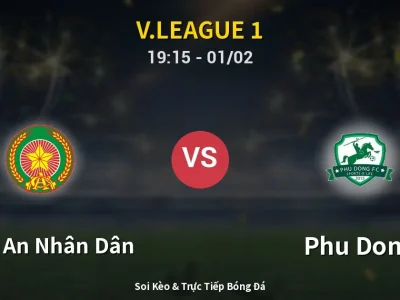 🔴 Trực Tiếp: Công An Nhân Dân 3-2 Phu Dong – Link Xem V.League 1 (Full HD)