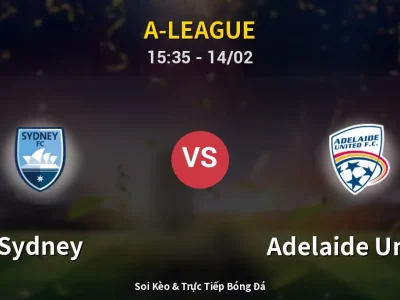 Kết Quả: Sydney 1-2 Adelaide United – Highlight & Bàn Thắng | A-League