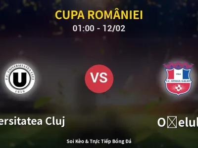 Kết Quả: Universitatea Cluj 2-0 Oţelul – Highlight & Bàn Thắng | Cupa României