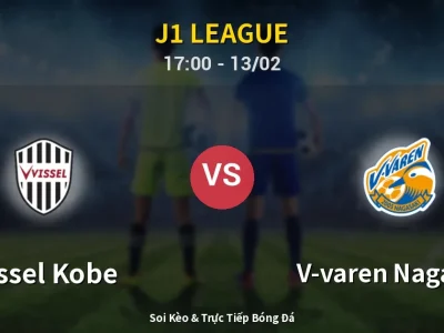 Kết Quả: Vissel Kobe 2-0 V-varen Nagasaki – Highlight & Bàn Thắng | J1 League