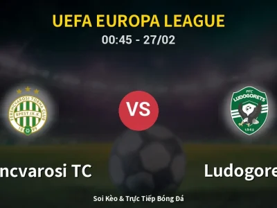 Kết Quả: Ferencvarosi TC 2-0 Ludogorets – Highlight & Bàn Thắng | UEFA Europa League