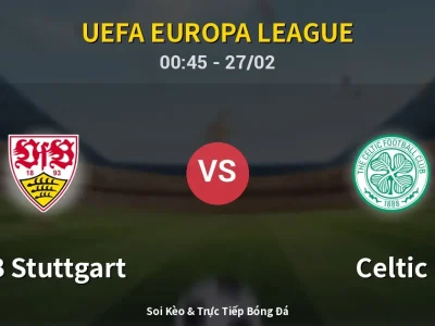 Kết Quả: VfB Stuttgart 0-1 Celtic – Highlight & Bàn Thắng | UEFA Europa League