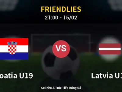 🔴 Trực Tiếp: Croatia U19 4-2 Latvia U19 – Link Xem Friendlies (Full HD)
