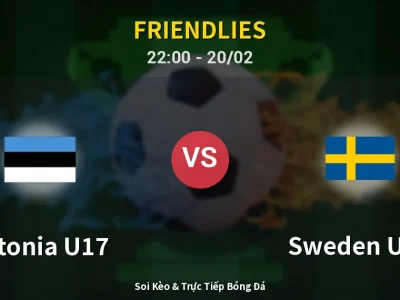 Soi Kèo Estonia U17 vs Sweden U17 – 22:00 20/02 | Nhận Định, Dự Đoán Tỷ Số