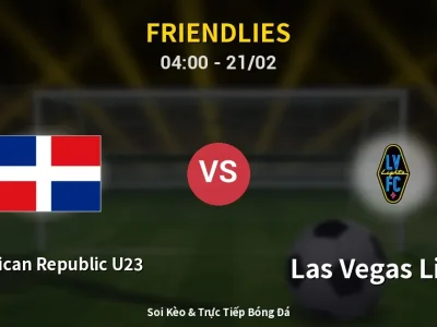 Kết Quả: Dominican Republic U23 0-1 Las Vegas Lights – Highlight & Bàn Thắng | Friendlies