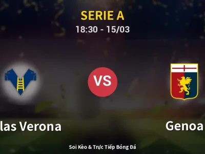 Soi Kèo Hellas Verona vs Genoa – 18:30 15/03 | Nhận Định, Dự Đoán Tỷ Số