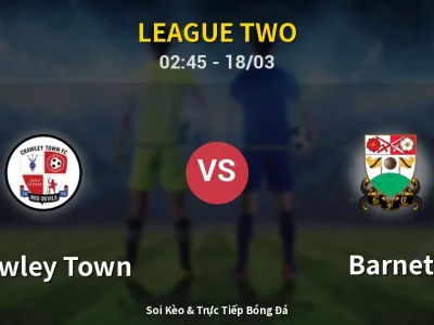 Kết Quả: Crawley Town 1-1 Barnet – Highlight & Bàn Thắng | League Two