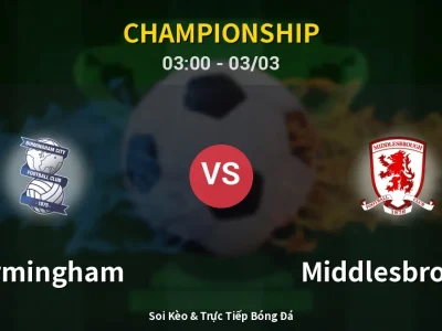 Kết Quả: Birmingham 1-3 Middlesbrough – Highlight & Bàn Thắng | Championship