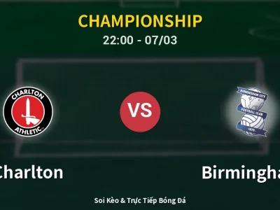 Soi Kèo Charlton vs Birmingham – 22:00 07/03 | Nhận Định, Dự Đoán Tỷ Số
