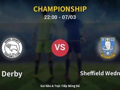 Soi Kèo Derby vs Sheffield Wednesday – 22:00 07/03 | Nhận Định, Dự Đoán Tỷ Số