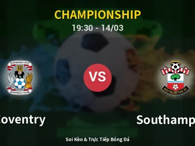 Soi Kèo Coventry vs Southampton – 19:30 14/03 | Nhận Định, Dự Đoán Tỷ Số