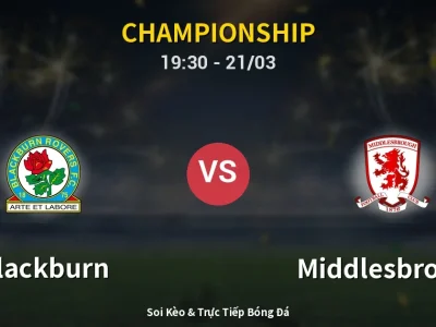 🔴 Trực Tiếp: Blackburn 0-0 Middlesbrough – Link Xem Championship (Full HD)