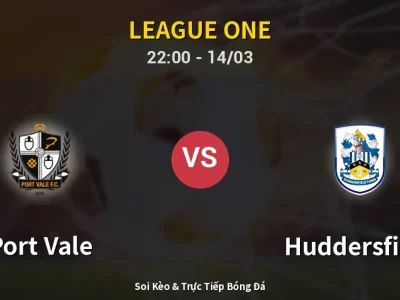 Soi Kèo Port Vale vs Huddersfield – 22:00 14/03 | Nhận Định, Dự Đoán Tỷ Số