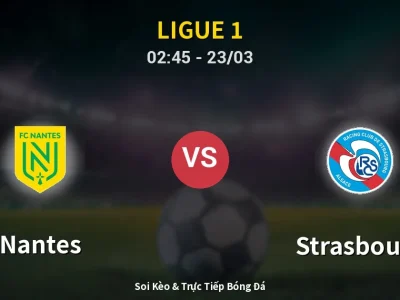 🔴 Trực Tiếp: Nantes 0-0 Strasbourg – Link Xem Ligue 1 (Full HD)