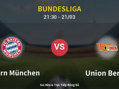 Soi Kèo Bayern München vs Union Berlin – 21:30 21/03 | Nhận Định, Dự Đoán Tỷ Số