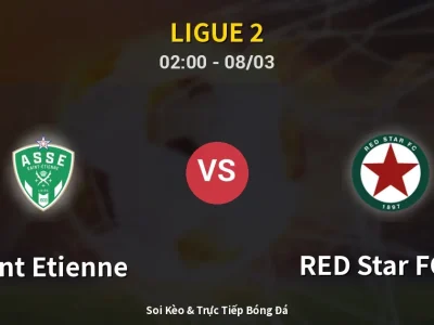 Kết Quả: Saint Etienne 2-0 RED Star FC 93 – Highlight & Bàn Thắng | Ligue 2