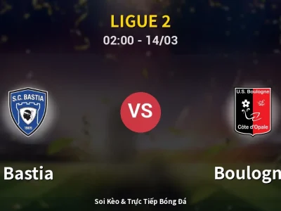 Kết Quả: Bastia 0-1 Boulogne – Highlight & Bàn Thắng | Ligue 2