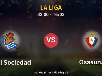 Soi Kèo Real Sociedad vs Osasuna – 03:00 16/03 | Nhận Định, Dự Đoán Tỷ Số