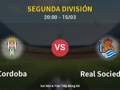 Soi Kèo Cordoba vs Real Sociedad II – 20:00 15/03 | Nhận Định, Dự Đoán Tỷ Số