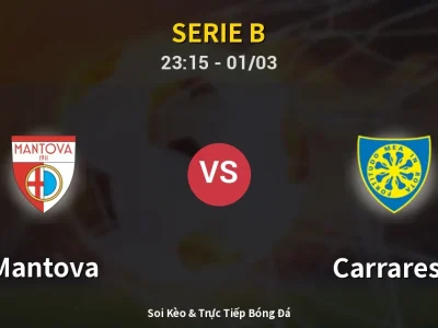 Soi Kèo Mantova vs Carrarese – 23:15 01/03 | Nhận Định, Dự Đoán Tỷ Số