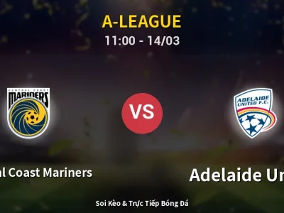 Soi Kèo Central Coast Mariners vs Adelaide United – 11:00 14/03 | Nhận Định, Dự Đoán Tỷ Số